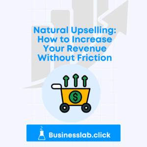 natural upselling: how to increase your revenue without friction